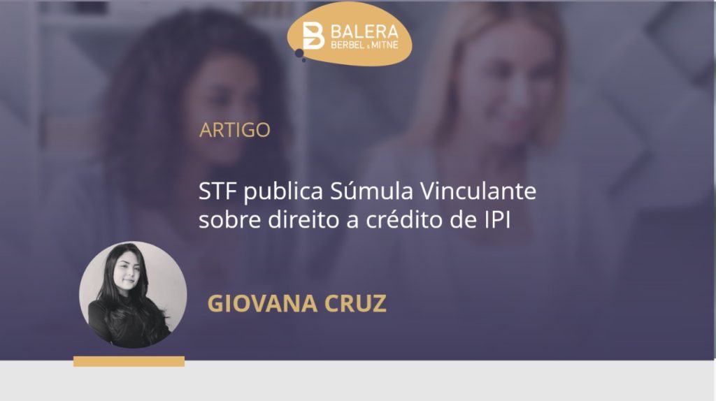 STF publica Súmula Vinculante sobre direito a crédito de IPI